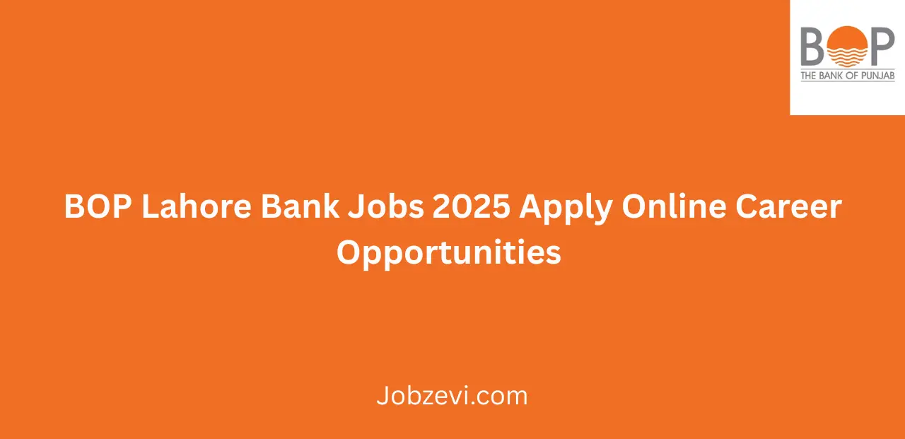 BOP Lahore Bank Jobs 2025 Apply Online Career Opportunities