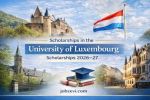 University of Luxembourg Scholarships 2026–27 | Funded Bachelors, Masters and PhD | No Application Fees or IELTS